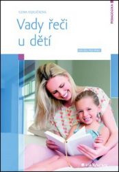 Vady řeči u dětí - Ilona Kejklíčková - Logopedie, grafomotorika Vady řeči u dětí