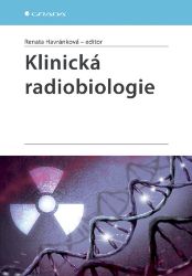 Klinická radiobiologie - kolektiv autorů,Renata Havránková - Zdraví, hubnutí a sport Klinická radiobiologie