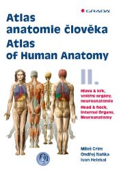 Atlas anatomie člověka II. - Atlas of Human Anatomy II. - Miloš Grim,Ondřej Naňka,Ivan Helekal - Medicína a lékařství Atlas anatomie člověka II. - Atlas of Human Anatomy II.
