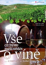 Vše, co byste měli vědět o víně.... - Pavel Pavloušek,Pavla Burešová - Nápoje Vše, co byste měli vědět o víně....