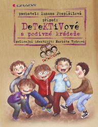 Detektivové a podivné krádeže - Zuzana Pospíšilová - Detektivky pro děti Detektivové a podivné krádeže