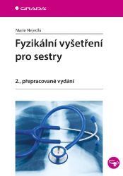 Fyzikální vyšetření pro sestry - Marie Nejedlá - Zdraví, hubnutí a sport Fyzikální vyšetření pro sestry