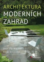 Architektura moderních zahrad Architektura moderních zahrad