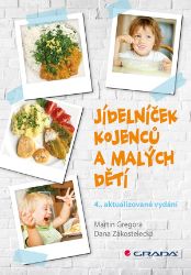 Jídelníček kojenců a malých dětí - Martin Gregora,Dana Zákostelecká - Výživa dětí Jídelníček kojenců a malých dětí