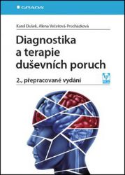 Diagnostika a terapie duševních poruch Diagnostika a terapie duševních poruch