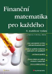 Finanční matematika pro každého - Jiří Málek,Petr Dvořák - Finance a investování Finanční matematika pro každého