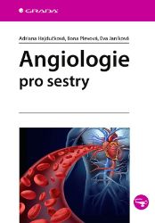 Angiologie pro sestry - Ilona Plevová,Eva Janíková - Medicína a lékařství Angiologie pro sestry