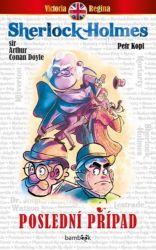 Poslední případ - Arthur Conan Doyle,Petr Kopl - Komiksy pro děti Poslední případ