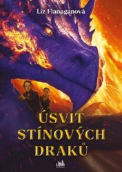 Úsvit stínových draků - Liz Flanagan - Young Adult Úsvit stínových draků