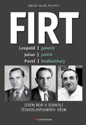 Firt - Jeden rod v soukolí československých dějin Firt - Jeden rod v soukolí československých dějin