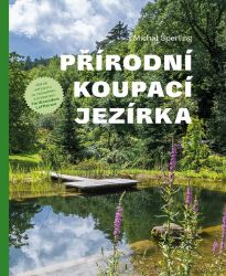 Přírodní koupací jezírka - Tereza Křivská,Michal Šperling - Zahrada a pěstitelství Přírodní koupací jezírka