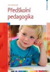 Předškolní pedagogika - Eva Opravilová - Pedagogika Předškolní pedagogika