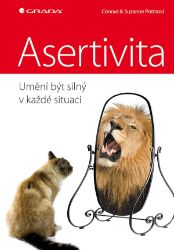 Asertivita – umění být silný v každé situaci Asertivita – umění být silný v každé situaci
