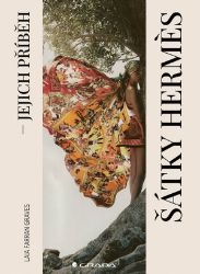 Šátky Hermés - Laia Farran Graves - Úvahy, eseje, fejetony Šátky Hermés