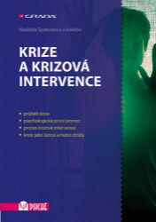 Krize a krizová intervence - kolektiv autorů,Naděžda Špatenková - Psychologie Krize a krizová intervence
