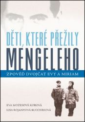 Děti, které přežily Mengeleho - Lisa Rojany Buccieri,Eva Mozes Kor - Literatura faktu Děti, které přežily Mengeleho