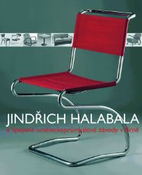 Jindřich Halabala a Spojené uměleckoprůmyslové závody v Brně - Dagmar Koudelková - Design a grafika Jindřich Halabala a Spojené uměleckoprůmyslové závody v Brně