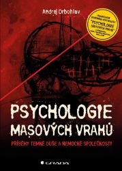 Psychologie masových vrahů Psychologie masových vrahů
