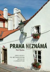 Praha neznámá - Petr Ryska - Mapy Prahy Praha neznámá