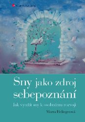 Sny jako zdroj sebepoznání - Marta Helingerová - Psychologie Sny jako zdroj sebepoznání