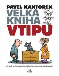 Velká kniha vtipu - Pavel Kantorek Velká kniha vtipu - Pavel Kantorek