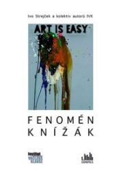 Fenomén Knížák - kolektiv autorů,Ivo Strejček - Biografie a autobiografie Fenomén Knížák