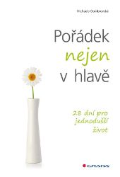 Pořádek nejen v hlavě - Michaela Dombrovská - Motivační knihy Pořádek nejen v hlavě