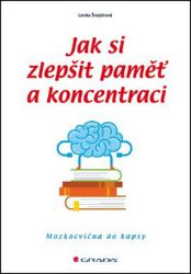 Jak si zlepšit paměť a koncentraci