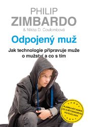 Odpojený muž - Philip Zimbardo,Nikita D. Coulombe - Knihy o mužích Odpojený muž