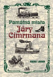 Památná místa Járy Cimrmana Památná místa Járy Cimrmana