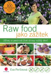 Raw food jako zážitek - Užívej si pestrost živé stravy každý den! Raw food jako zážitek - Užívej si pestrost živé stravy každý den!