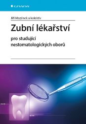 Zubní lékařství pro studující nestomatologických oborů - kolektiv autorů,Jiří Mazánek - Zdraví, hubnutí a sport Zubní lékařství pro studující nestomatologických oborů