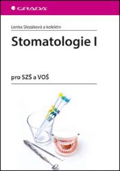Stomatologie I - kolektiv autorů,Lenka Slezáková,Irena Přivřelová,Petra Kaduchová,Eva Staroštíková,Markéta Hrušková - SOŠ - odborné předměty Stomatologie I