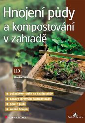 Hnojení půdy a kompostování v zahradě - Miroslav Kalina - Hobby Hnojení půdy a kompostování v zahradě