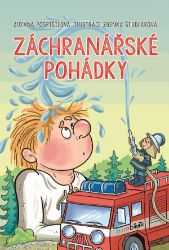 Záchranářské pohádky - Zuzana Pospíšilová - Pohádky pro děti Záchranářské pohádky