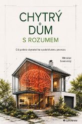 Chytrý dům s rozumem - Miroslav Svarovský - Architektura Chytrý dům s rozumem