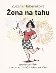 Žena na tahu - Zuzana Hubeňáková - Český humor a satira Žena na tahu