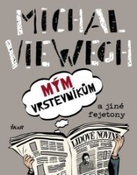 Mým vrstevníkům a jiné fejetony Mým vrstevníkům a jiné fejetony