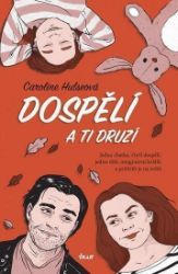 Dospělí a ti druzí Dospělí a ti druzí
