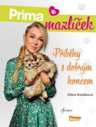 Prima mazlíček - Příběhy s dobrým koncem - Klára Kotábová - Česká a slovenská beletrie Prima mazlíček - Příběhy s dobrým koncem