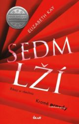 Sedm lží - Elizabeth Kay - Thrillery Sedm lží