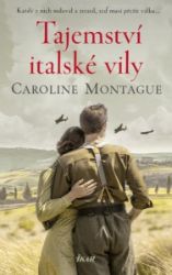 Tajemství italské vily - Caroline Montague - Historické romány Tajemství italské vily