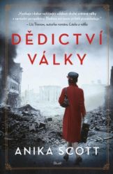 Dědictví války - Anika Scott - Historické romány Dědictví války