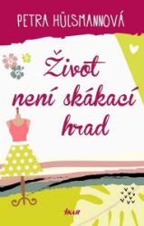 Život není skákací hrad - Petra Hülsmann - Romány pro ženy Život není skákací hrad