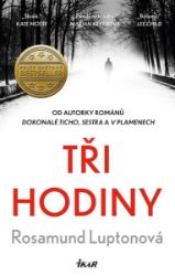 Tři hodiny - Rosamund Lupton - Thrillery Tři hodiny