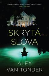 Skrytá slova - Alex van Tonder - Thrillery Skrytá slova
