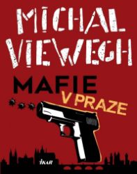Mafie v Praze - Michal Viewegh - Česká a slovenská beletrie Mafie v Praze