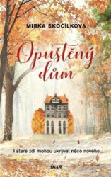 Opuštěný dům - Mirka Skočílková - Česká a slovenská beletrie Opuštěný dům