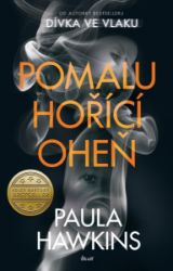 Pomalu hořící oheň - Paula Hawkins - Světové detektivky Pomalu hořící oheň