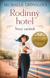 Rodinný hotel. Nový začátek - Michaela Grünig - Romány Rodinný hotel. Nový začátek